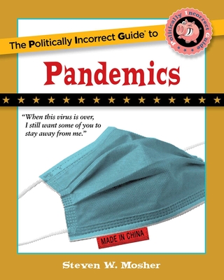 Politically Incorrect Guide To Pandemics, The