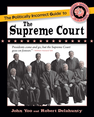 The Politically Incorrect Guide to the Supreme Court (The Politically Incorrect Guides)