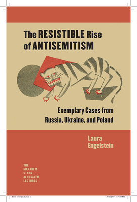 The Resistible Rise of Antisemitism: Exemplary Cases from Russia, Ukraine, and Poland (The Menahem Stern Jerusalem Lectures)