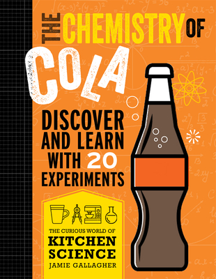 The Chemistry of Cola (Curious World of Kitchen Science)