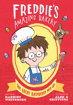 Image for The Great Raspberry Mix-up (Freddie's Amazing Bakery Book 1) The Great Raspberry Mix-up (Freddie's Amazing Bakery Book 1)