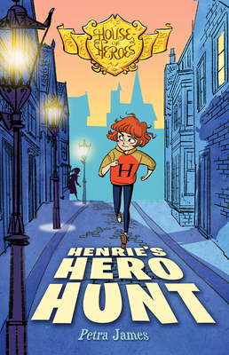 Henrie's Hero Hunt: Volume 2 (House of Heroes)