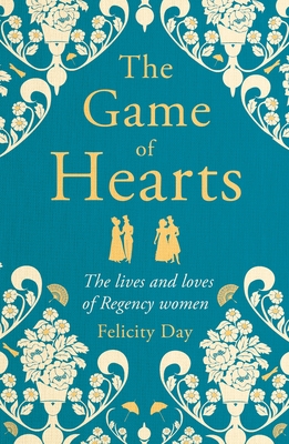 Game Of Hearts - True Stories Of Regency Romance