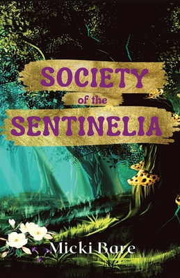 Society of the Sentinelia: Zahra of the Uwharries (Zahra of the Uwharries #1)