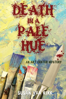 Death In A Pale Hue: An Art Center Mystery