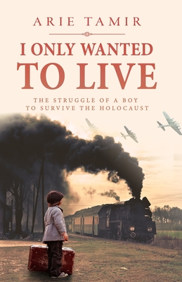 I Only Wanted to Live (World War II True Story)