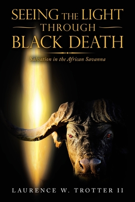 Seeing the Light Through Black Death: Salvation in the African Savanna