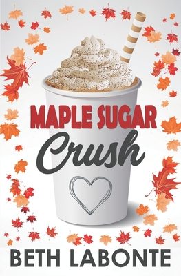 Maple Sugar Crush (Autumnboro Sweet Romance)