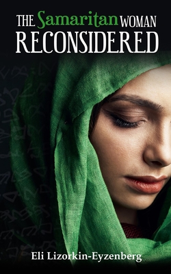 The Samaritan Woman Reconsidered (Jewish Studies for Christians)