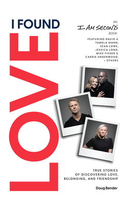 Image for I Found Love: True Stories of Discovering Love, Belonging, and Friendship