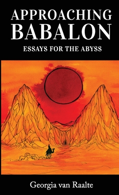 Approaching Babalon: Essays for the Abyss