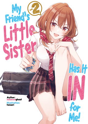 My Friend's Little Sister Has It In For Me! Volume 2 (Light Novel) (Volume 2)