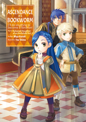 Ascendance Of A Bookworm: Part 3, Adopted Daughter Of An Archduke Volume 2