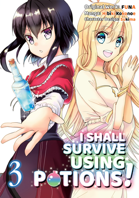 I Shall Survive Using Potions (Manga) Volume 3: Volume 3