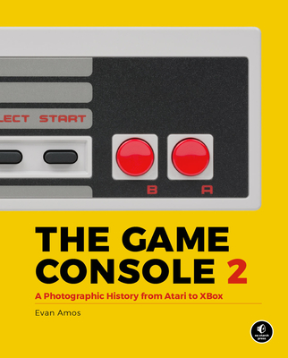 Game Console 2.0: A Photographic History from Atari to Xbox