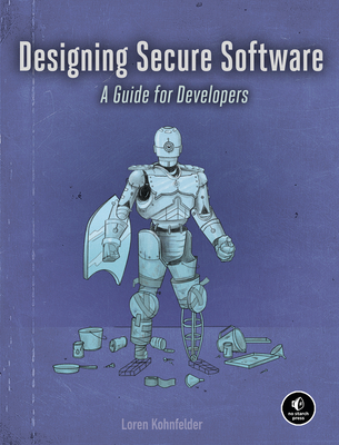 Image for Designing Secure Software: A Guide for Developers Designing Secure Software: A Guide for Developers