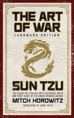 The Art of War Landmark Edition: The Classic of Strategy with Historical Notes and Introduction by PEN Award-Winning Author Mitch Horowitz