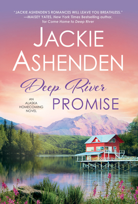Deep River Promise : A Small-Town Alaska Contemporary Romance