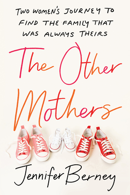 The Other Mothers: Two Womens Journey to Find the Family That Was Always Theirs (An LGBTQ+ Book about Fertility, Feminism, and Family)