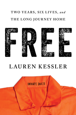 Free: Two Years, Six Lives, and the Long Journey Home