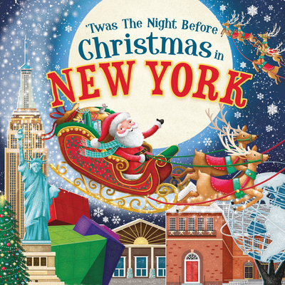 'Twas the Night Before Christmas in New York: A Twist on a Classic Christmas Tale and Fun Stocking Stuffer for Boys and Girls 4-8 (Night Before Christmas In)