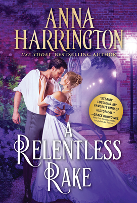 A Relentless Rake: Riveting, Seductive Regency Romance (Lords of the Armory, 4)