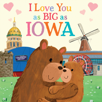 I Love You as Big as Iowa: A Sweet Love Board Book for Toddlers, the Perfect Mother's Day, Father's Day, or Shower Gift!