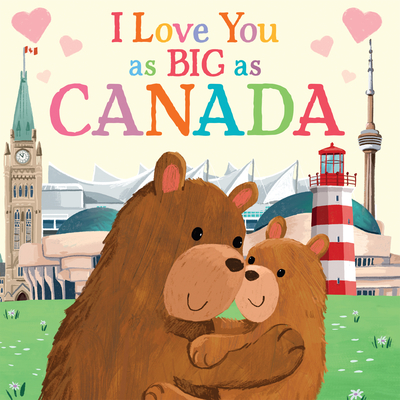 Image for I Love You as Big as Canada I Love You as Big as Canada