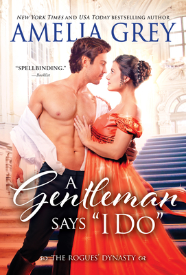 A Gentleman Says 'I Do': Dazzling Enemies-to-Lovers Regency Romance (The Rogues' Dynasty, 5)