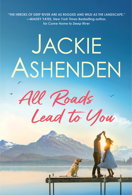 Image for All Roads Lead to You (Small Town Dreams, 2) All Roads Lead to You (Small Town Dreams, 2)