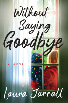 Image for Without Saying Goodbye: A Novel Without Saying Goodbye: A Novel
