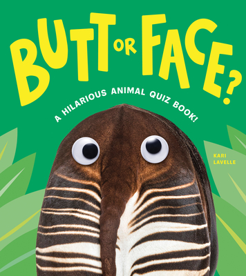 Butt or Face: A Hilarious Animal Guessing Game Book for Kids