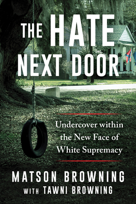 Hate Next Door: Undercover Within the New Face of White Supremacy
