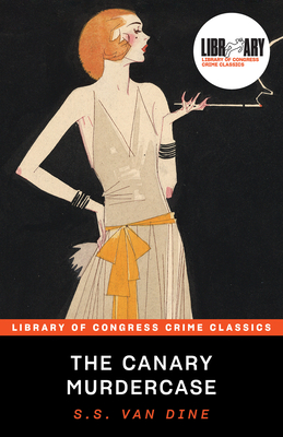 The Canary Murder Case (Library of Congress Crime Classics)