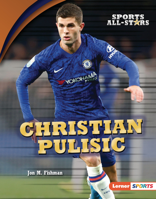 Christian Pulisic (Sports All-Stars (Lerner Sports))