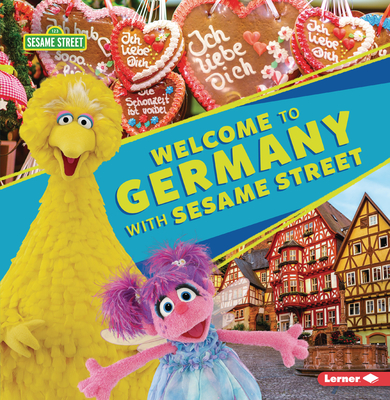 Welcome to Germany with Sesame Street (Sesame Street Friends around the World)