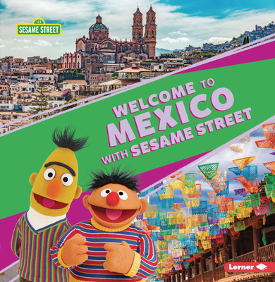 Welcome to Mexico with Sesame Street (Sesame Street Friends around the World)
