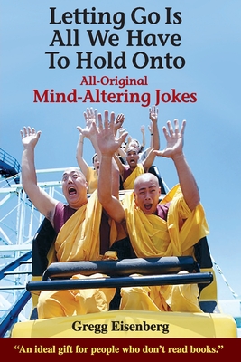 Image for Letting Go Is All We Have To Hold On To: Humor For Humans Letting Go Is All We Have To Hold On To: Humor For Humans