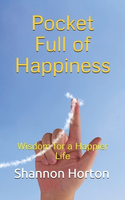 Pocket Full of Happiness: Wisdom for a Happier Life