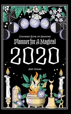Coloring Book of Shadows: Planner For A Magical 2020