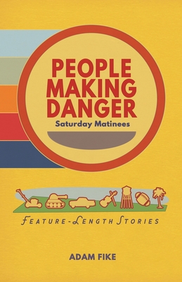 People Making Danger: Short Stories