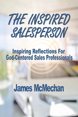 Image for The Inspired Salesperson: Inspiring Reflections for God-Centered Sales Professionals