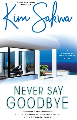 Never Say Goodbye: A Time Travel Romance