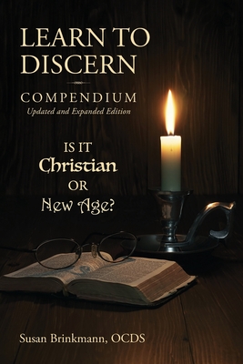Image for The Learn to Discern Compendium: Is it Christian or New Age The Learn to Discern Compendium: Is it Christian or New Age