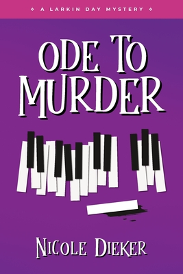 Ode to Murder: A Larkin Day Mystery (Larkin Day Mystery Series)