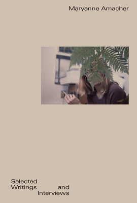 Maryanne Amacher: Selected Writings and Interviews