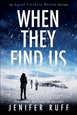 When They Find Us (Agent Victoria Heslin Series)