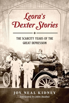 Leora's Dexter Stories: The Scarcity Years of the Great Depression (Leora's Stories)