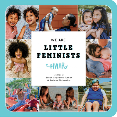 Image for We Are Little Feminists: Hair (We Are Little Feminists, 2) We Are Little Feminists: Hair (We Are Little Feminists, 2)