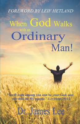 When God Walks with an Ordinary Man!: 